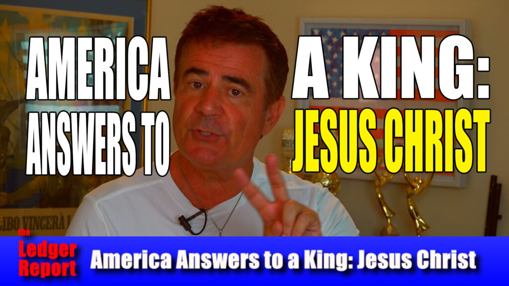 America Answers to a King: Jesus Christ