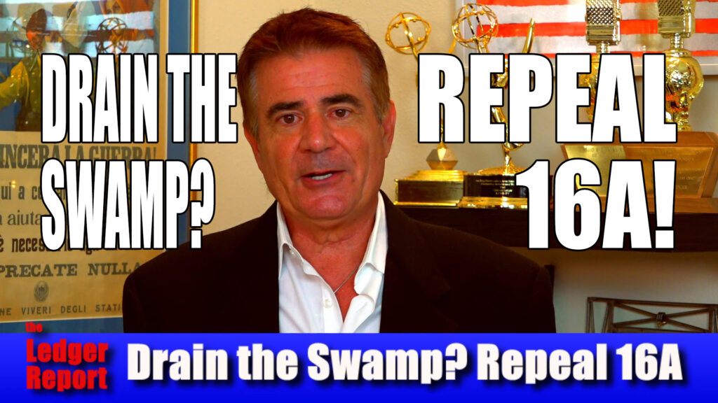 Drain the Swamp? Repeal 16A!